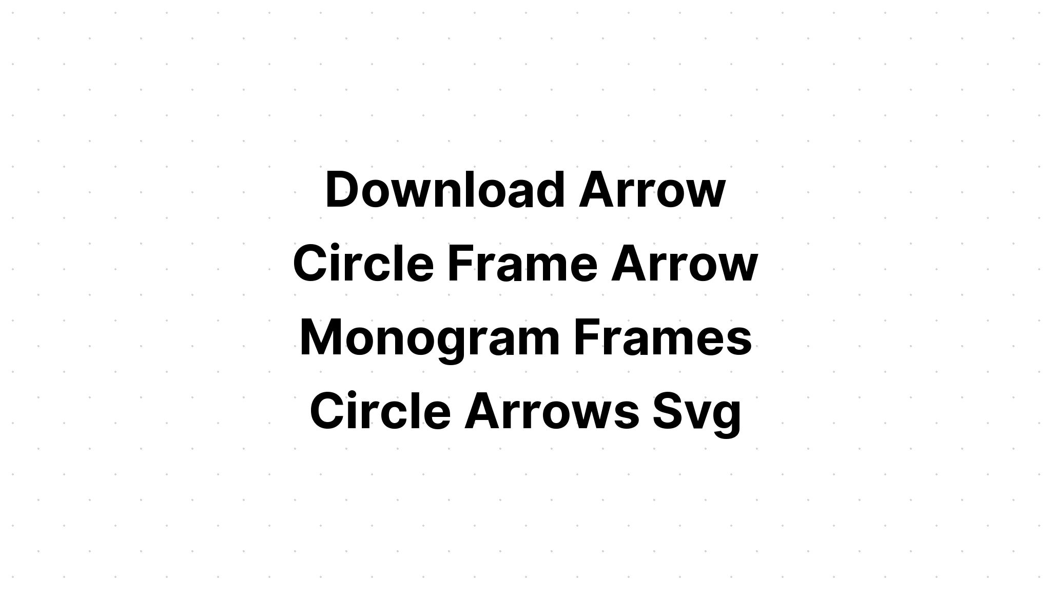 Download Arrow Monogram Svg Free - Layered SVG Cut File